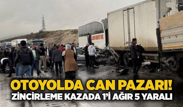 Otoyolda can pazarı! Zincirleme kazada 1’i ağır 5 yaralı