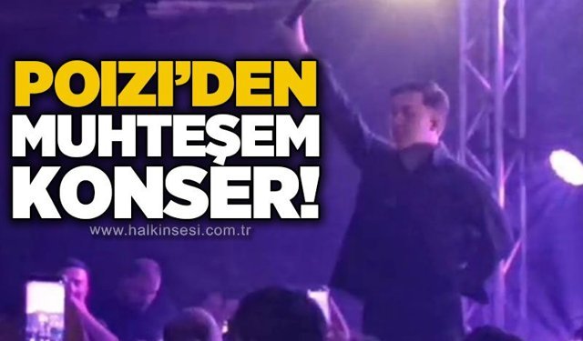 Poizi'den muhteşem konser!