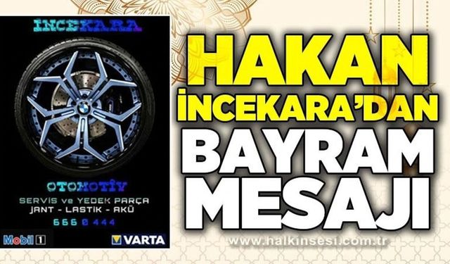 Hakan İncekara 'dan bayram mesajı