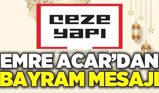 Emre Acar'dan Kurban Bayramı mesajı