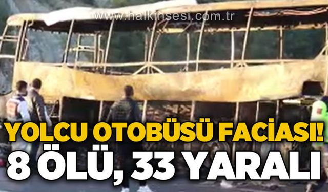 Yolcu otobüsü faciası: 8 ölü, 33 yaralı
