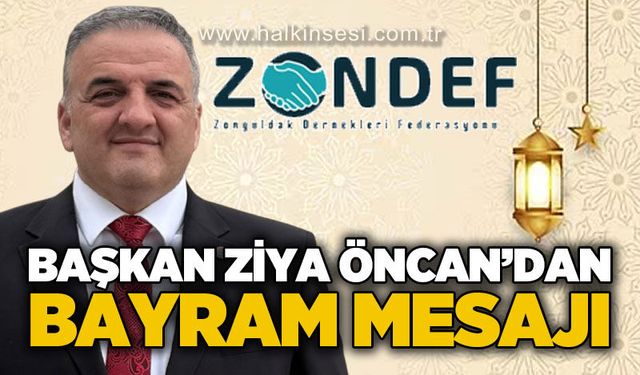 ZONDEF Genel Başkanı Ziya Öncan Kurban Bayramı'nı kutladı