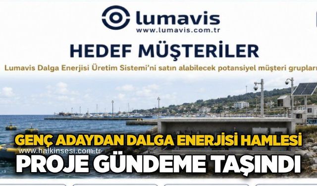 Genç adaydan Dalga Enerjisi hamlesi: Proje gündeme taşındı