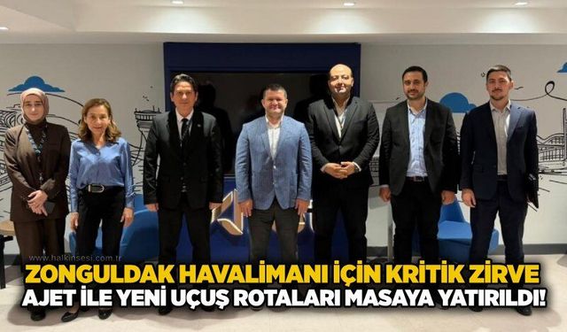 Zonguldak Havalimanı için kritik zirve: AJet ile yeni uçuş rotaları masaya yatırıldı!