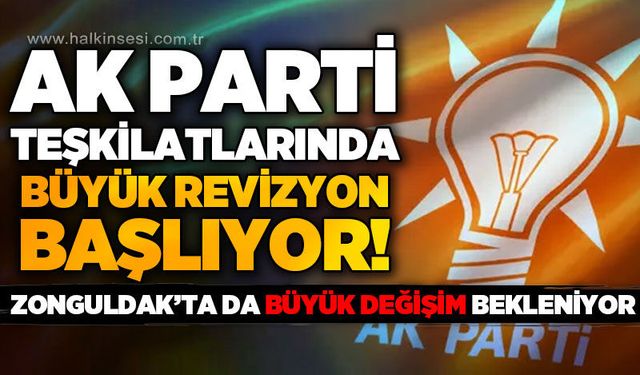 AK Parti teşkilatlarında büyük revizyon başlıyor: Zonguldak'ta da değişiklikler bekleniyor