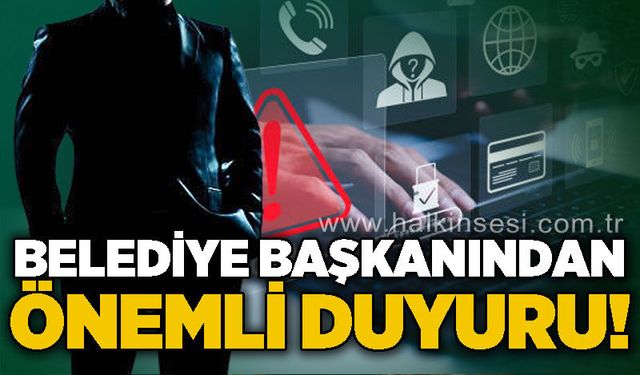 Belediye başkanından önemli duyuru