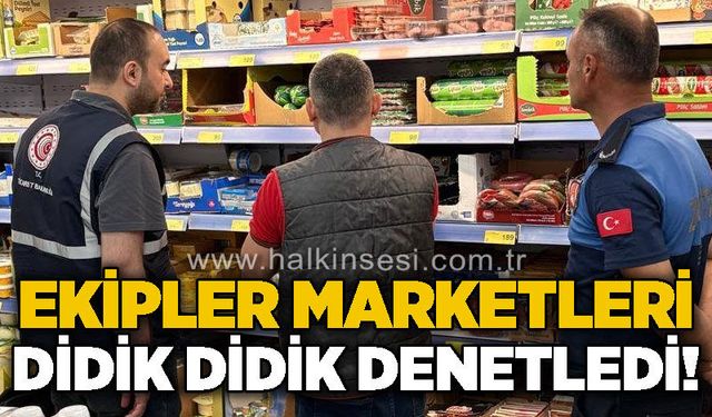Ekipler marketlerde kapsamlı denetim gerçekleştirdi