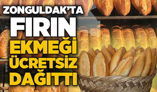 Zonguldak'ta fırın ekmeği ücretsiz dağıttı