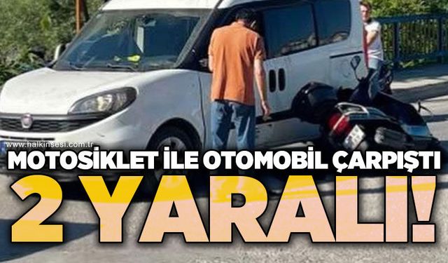 Motosiklet ile otomobil çarpıştı: 2 yaralı