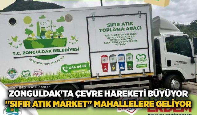 Zonguldak'ta çevre hareketi büyüyor: "Sıfır Atık Market" mahallelere geliyor