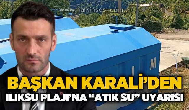 MHP Kozlu İlçe Başkanı Atakan Karali'den Ilıksu Plajı için "Atık Su" uyarısı