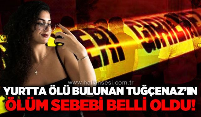 BEUN Tıp Fakültesi öğrencisi Tuğçenaz Demirelöz'ün ön otopsi sonucu açıklandı