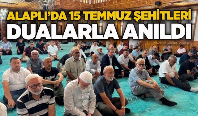 Alaplı’da 15 Temmuz şehitleri dualarla anıldı
