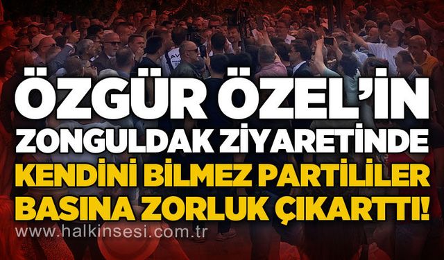 Özgür Özel'in mitinginde kendini bilmez bazı partililer basın mensuplarına zorluk çıkarttı!