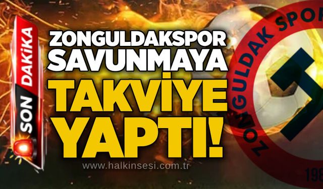 Zonguldakspor savunmaya takviye yaptı!