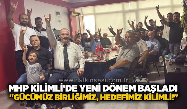 MHP Kilimli’de yeni dönem başladı: "Gücümüz birliğimiz, hedefimiz Kilimli!"