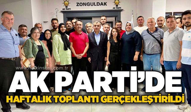 AK Parti Zonguldak Merkez İlçe Teşkilatı haftalık toplantısını gerçekleştirdi