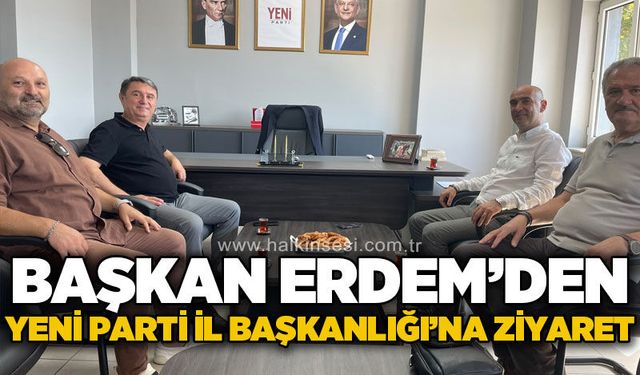 Başkan Erdem’den Yeni Parti İl Başkanlığı’na ziyaret