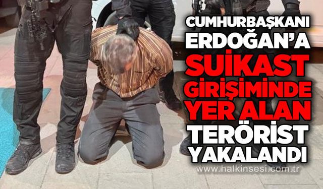 Cumhurbaşkanı Recep Tayyip Erdoğan'a suikast girişiminde yer alan FETÖ mensubu yakalandı!