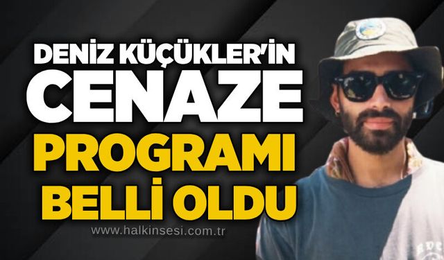 Deniz Küçükler'in cenaze programı belli oldu