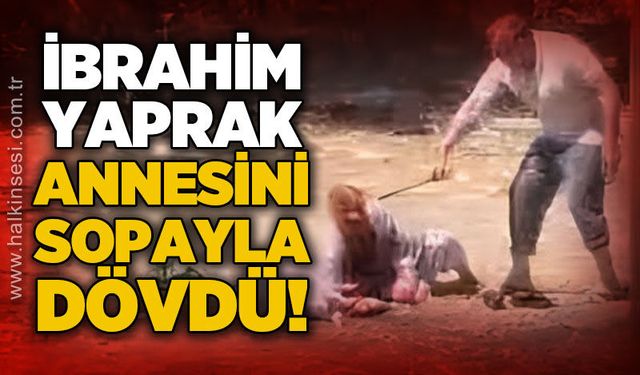 Cani evlat 85 yaşındaki annesini sopayla öldüresiye dövdü!