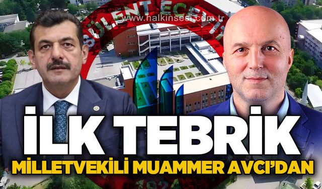 İlk tebrik Milletvekili Muammer Avcı'dan