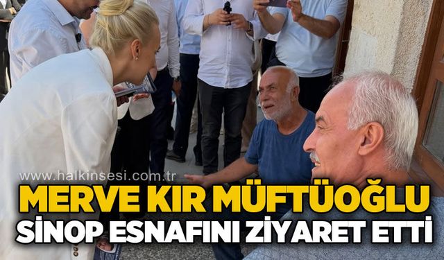 Anahtar Parti Genel Başkan Yardımcısı Kır, Sinop’ta esnafı ziyaret etti