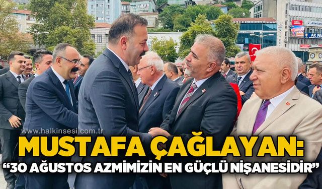 AK Parti Zonguldak İl Başkanı Mustafa Çağlayan’dan 30 Ağustos mesajı