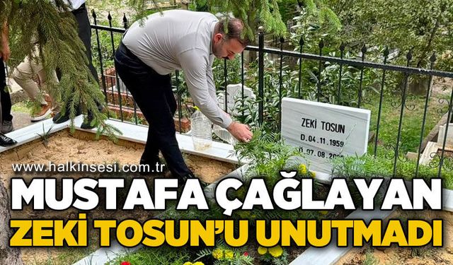 Mustafa Çağlayan ve ekibi Zeki Tosun'u unutmadı