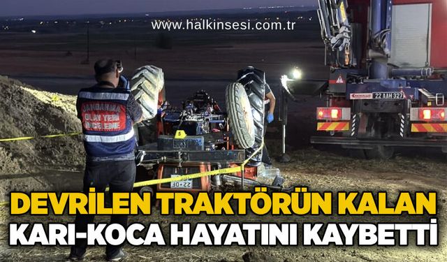 Devrilen aracın traktörün kalan karı-koca hayatını kaybetti