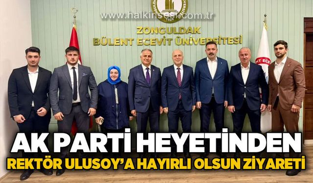 AK Parti heyetinden Rektör Ulusoy’a hayırlı olsun ziyareti