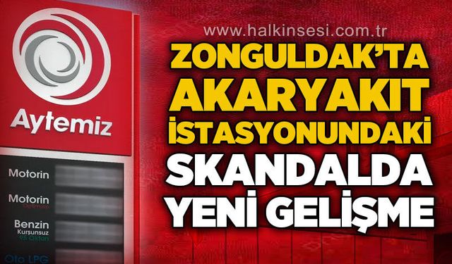 Zonguldak'ta akaryakıt istasyonunda yeni gelişme: Mağdurlara ödeme yapıalcak mı?