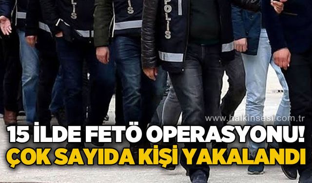 FETÖ’nün kamu mahrem izdivaç yapılanmasına operasyon: 15 tutuklama