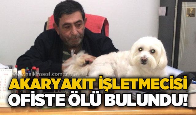 Akaryakıt işletmecisi Mustafa Ünal ofisinde ölü bulundu