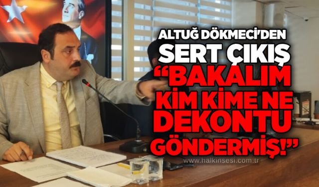 Altuğ Dökmeci’den sert çıkış: “Bakalım kim kime ne dekontu göndermiş!”