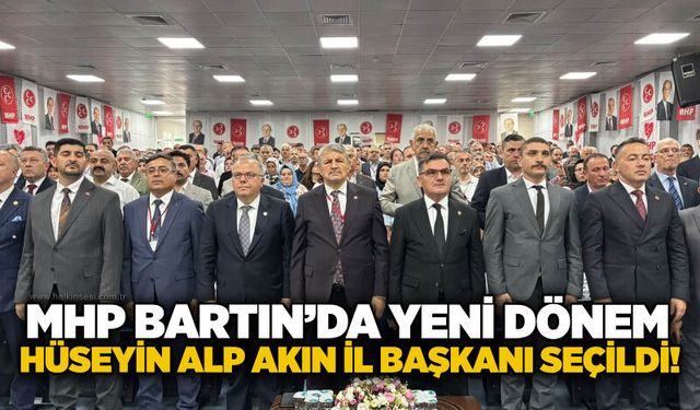 MHP Bartın’da Yeni Dönem: Hüseyin Alp Akın İl Başkanı seçildi!