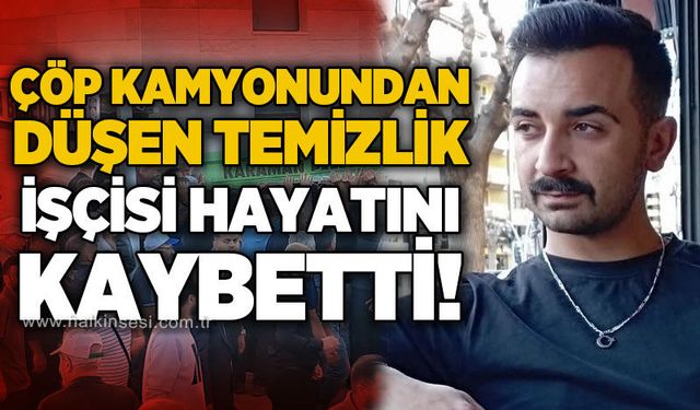 Çöp kamyonundan düşen 28 yaşındaki işçi toprağa verildi