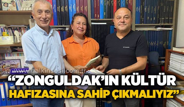 Savaş Çiloğlu: “Zonguldak’ın kültür hafızasına sahip çıkmalıyız”