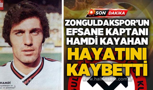 Zonguldakspor'un efsane kaptanı Hamdi Kayahan hayatını kaybetti