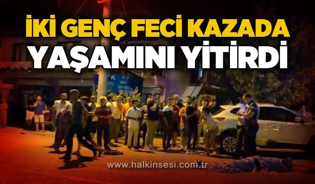 Feci kazada 2 genç yaşamını yitirdi