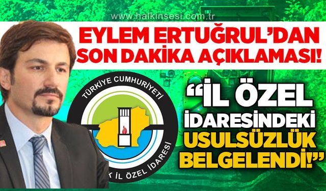 Milletvekili Eylem Ertuğrul: İl Özel İdaresi’ndeki usulsüzlük belgelendi