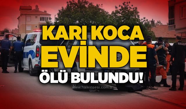 Karı koca evinde ölü bulundu!