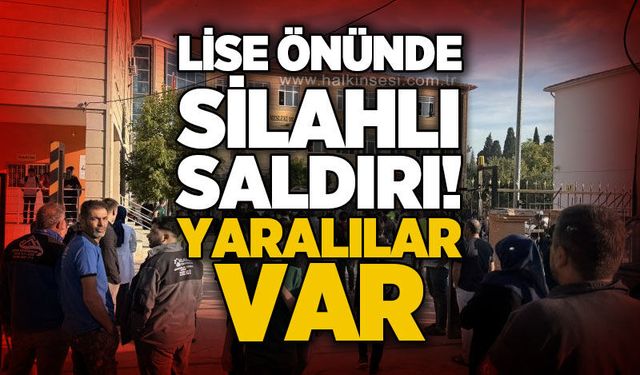 Lise önünde silahlı saldırı: Yaralılar var!