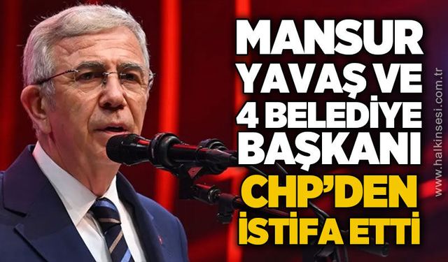 Mansur Yavaş’ın ardından Ankara’da 4 belediye başkanı CHP’den istifa etti