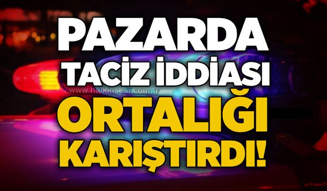 Pazarda t*ciz iddiası ortalığı karıştırdı!