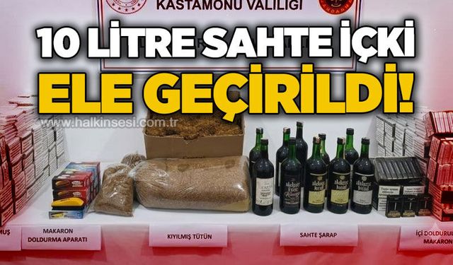 10 litre sahte alkol ele geçirildi!
