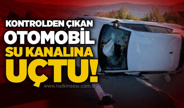 Kontrolden çıkan otomobil su kanalına uçtu!