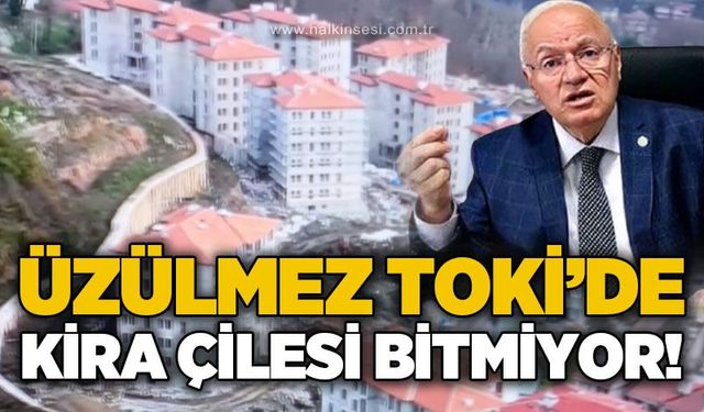 Üzülmez TOKİ'de kira mağduriyeti tepki çekiyor: 4 bin 500 Liraya kiralık ev mi var?