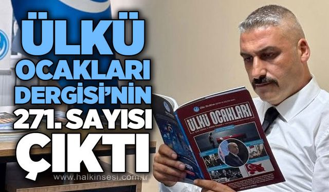 Ülkü Ocakları Dergisi’nin 271. sayısı çıktı