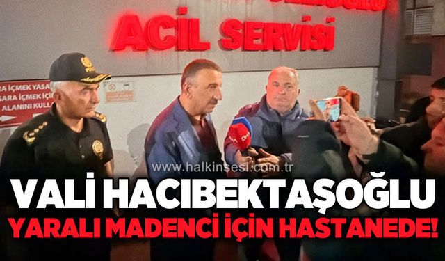 Vali Hacıbektaşoğlu, yaralı maden işçisi Ufuk Demir’i ziyaret etti